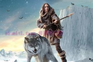 剧情电影《阿尔法:狼伴归途》解说文案/剧情详述/解说教程 20240320091451-65faa90b6112c.jpg